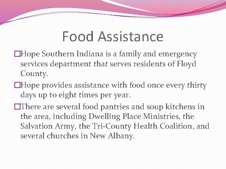 Food Assistance �Hope Southern Indiana is a family and emergency services department that serves