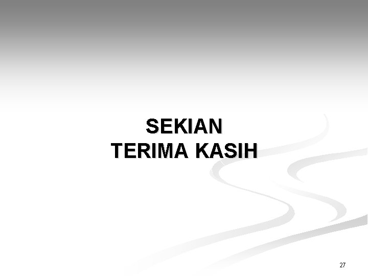 SEKIAN TERIMA KASIH 27 