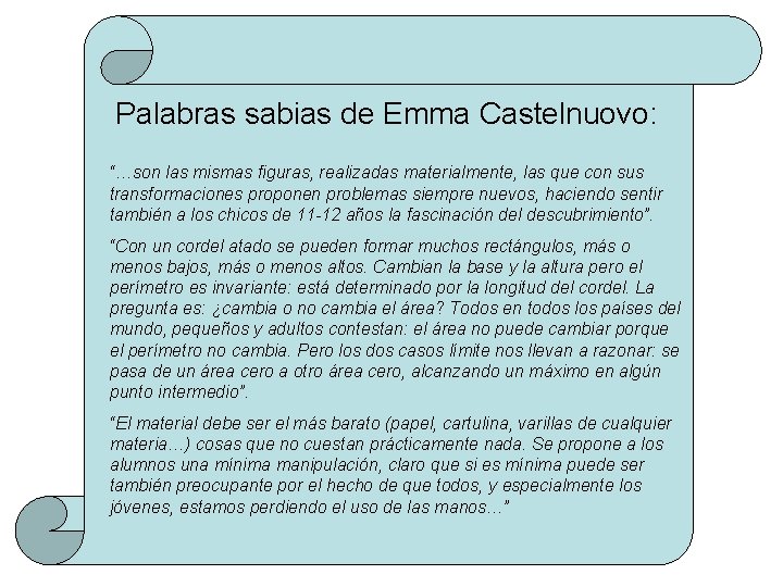 Palabras sabias de Emma Castelnuovo: “…son las mismas figuras, realizadas materialmente, las que con