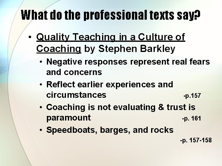 What do the professional texts say? • Quality Teaching in a Culture of Coaching