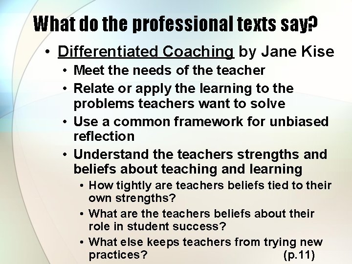 What do the professional texts say? • Differentiated Coaching by Jane Kise • Meet