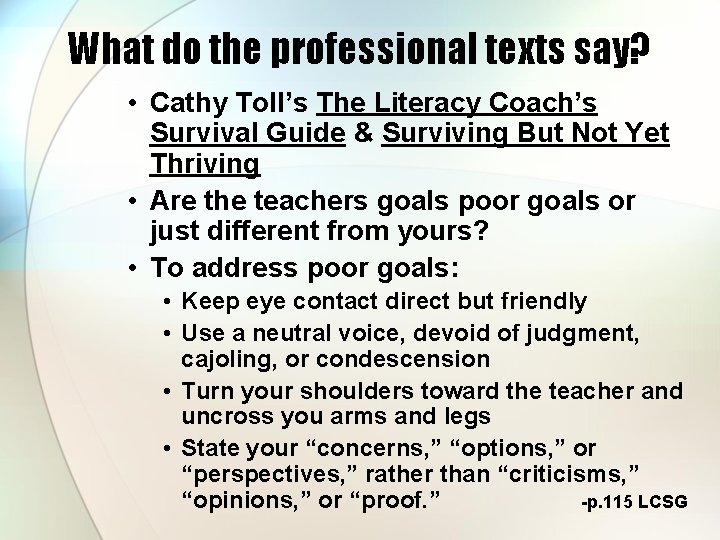 What do the professional texts say? • Cathy Toll’s The Literacy Coach’s Survival Guide