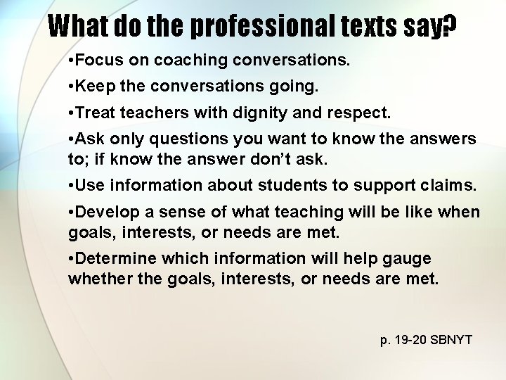 What do the professional texts say? • Focus on coaching conversations. • Keep the