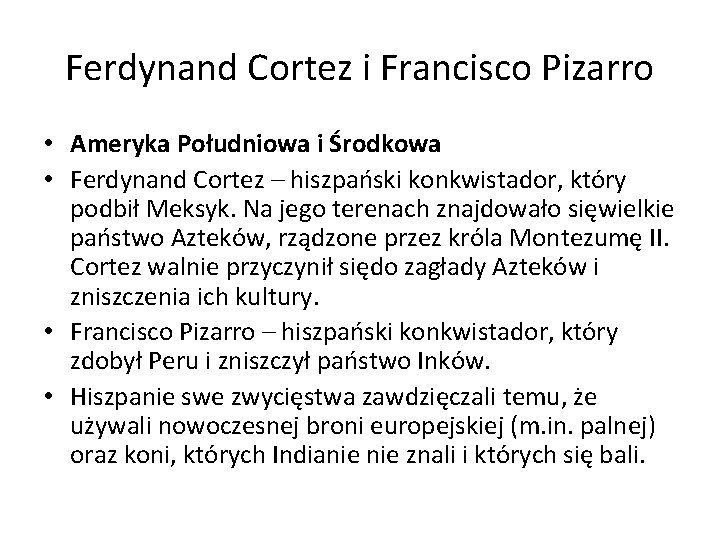 Ferdynand Cortez i Francisco Pizarro • Ameryka Południowa i Środkowa • Ferdynand Cortez –