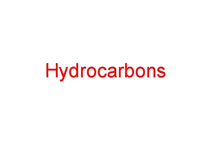 Hydrocarbons Hydrocarbons