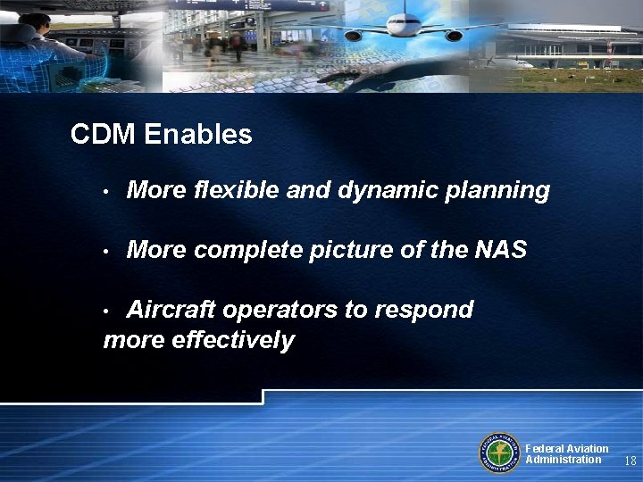 CDM Enables • More flexible and dynamic planning • More complete picture of the