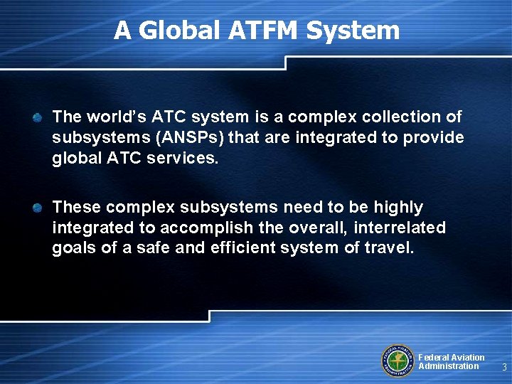 A Global ATFM System The world’s ATC system is a complex collection of subsystems