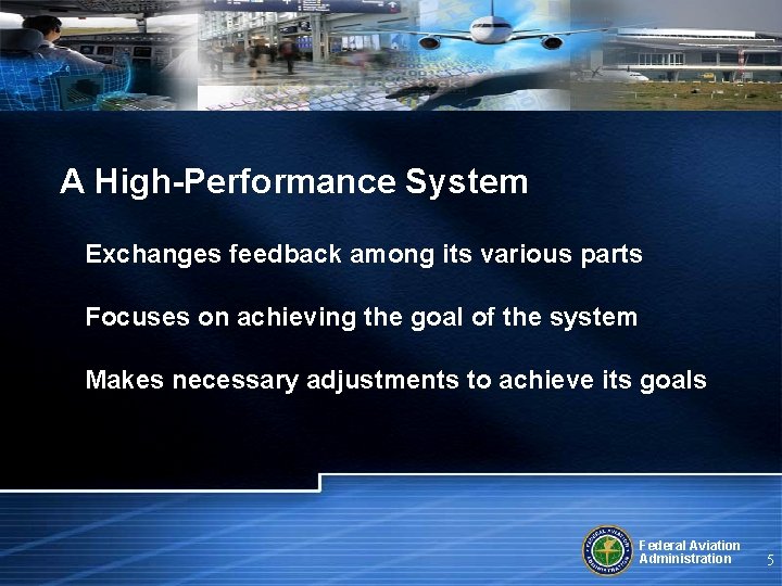 A High-Performance System Exchanges feedback among its various parts Focuses on achieving the goal