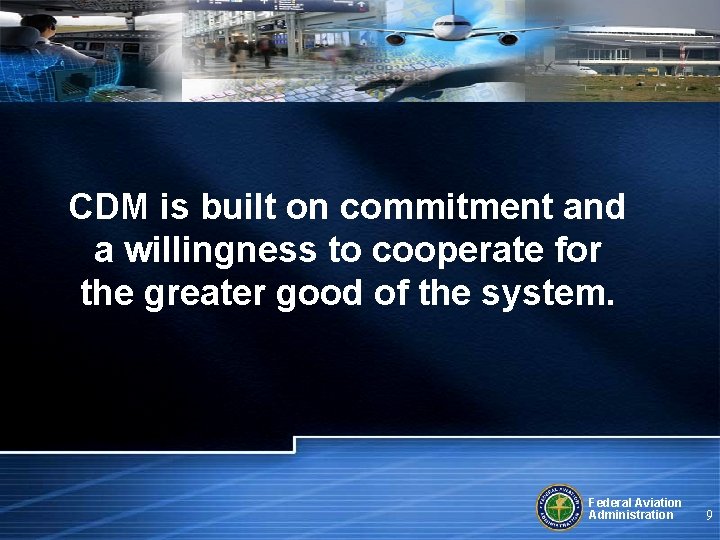 CDM is built on commitment and a willingness to cooperate for the greater good