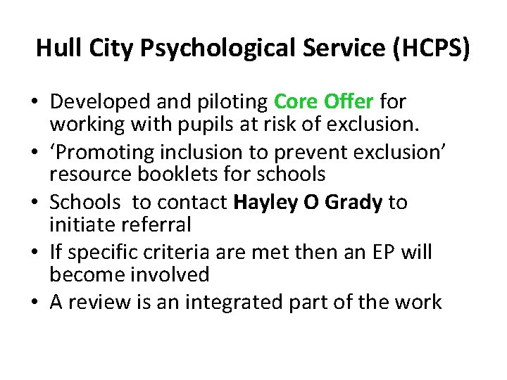 Hull City Psychological Service (HCPS) • Developed and piloting Core Offer for working with