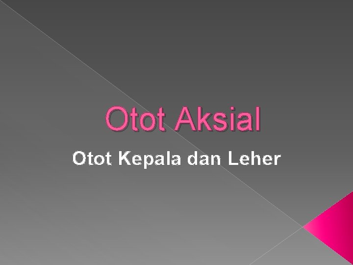 Otot Aksial Otot Kepala dan Leher 