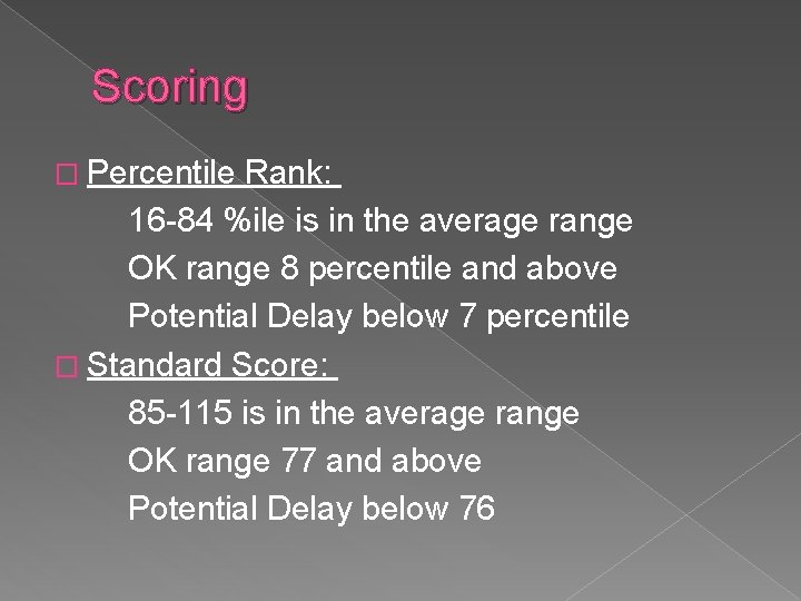 Scoring � Percentile Rank: 16 -84 %ile is in the average range OK range