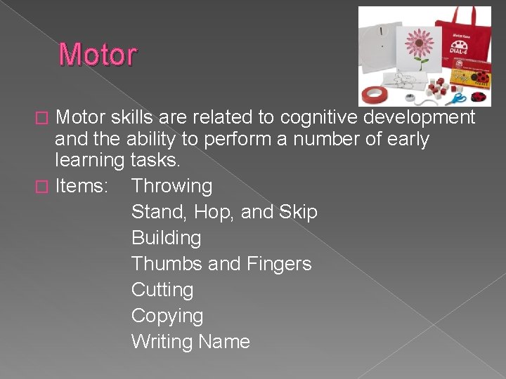 Motor skills are related to cognitive development and the ability to perform a number