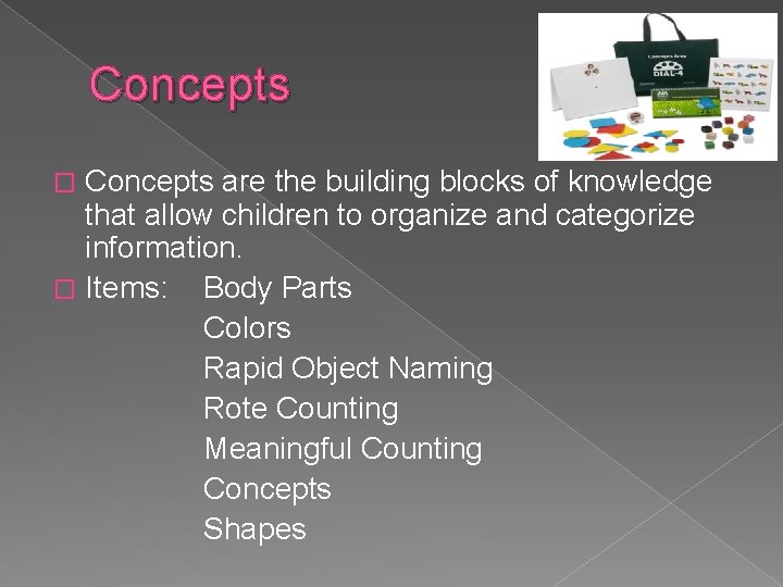 Concepts are the building blocks of knowledge that allow children to organize and categorize