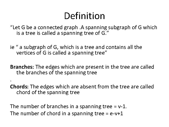 Definition “Let G be a connected graph. A spanning subgraph of G which is