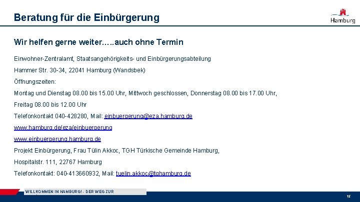 Beratung für die Einbürgerung Wir helfen gerne weiter…. . auch ohne Termin Einwohner-Zentralamt, Staatsangehörigkeits-