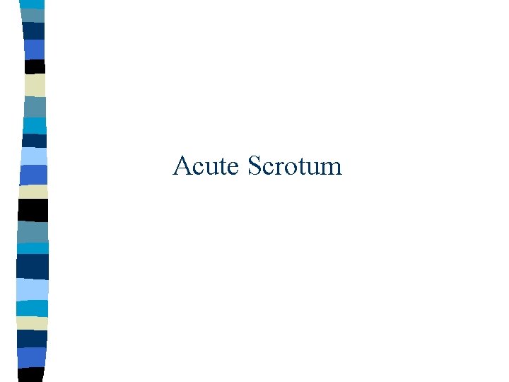 Acute Scrotum 