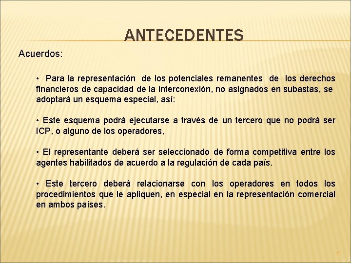 ANTECEDENTES Acuerdos: • Para la representación de los potenciales remanentes de los derechos financieros