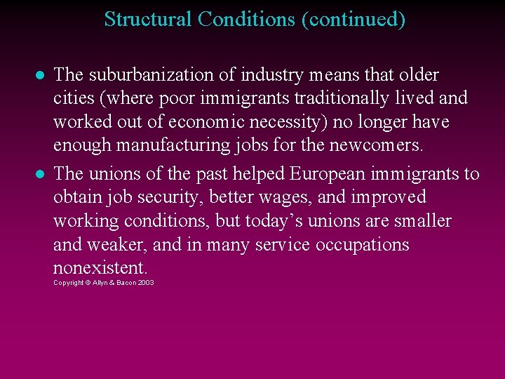 Structural Conditions (continued) The suburbanization of industry means that older cities (where poor immigrants