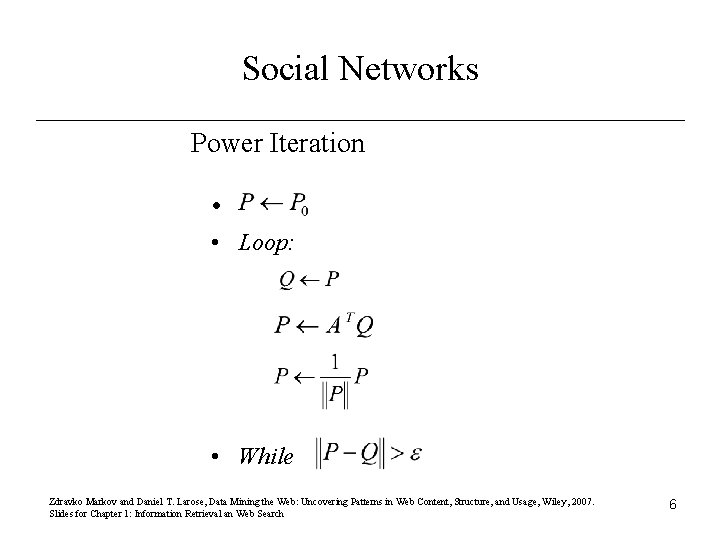 Social Networks Power Iteration • • Loop: • While Zdravko Markov and Daniel T.