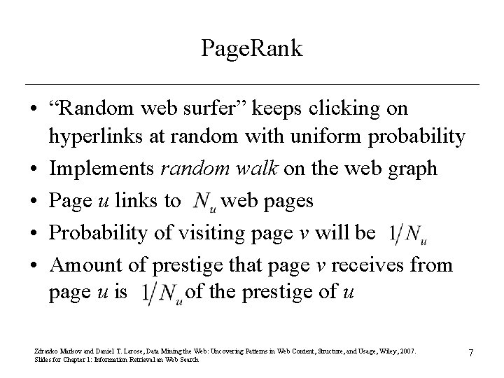 Page. Rank • “Random web surfer” keeps clicking on hyperlinks at random with uniform