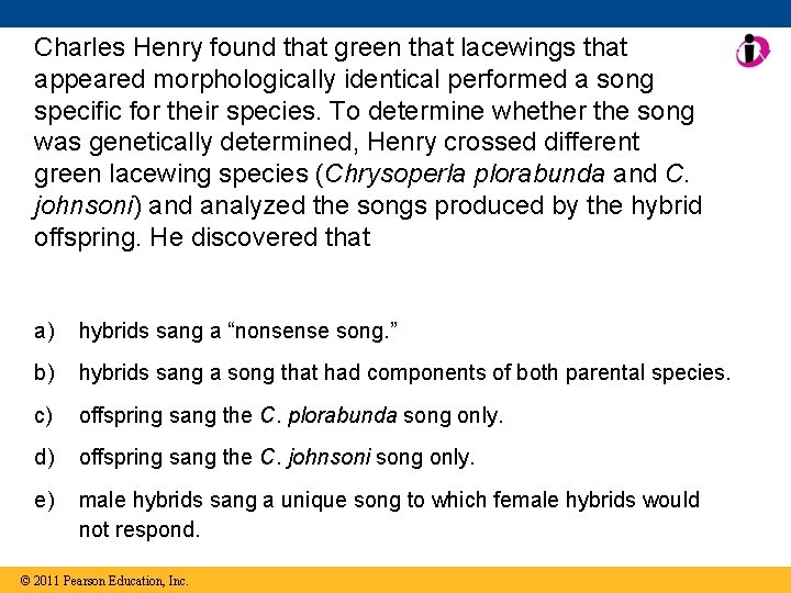 Charles Henry found that green that lacewings that appeared morphologically identical performed a song