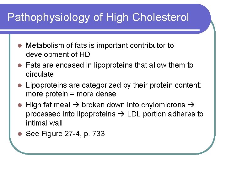 Pathophysiology of High Cholesterol l l Metabolism of fats is important contributor to development