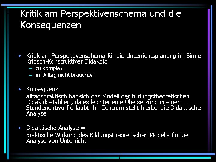 Kritik am Perspektivenschema und die Konsequenzen • Kritik am Perspektivenschema für die Unterrichtsplanung im