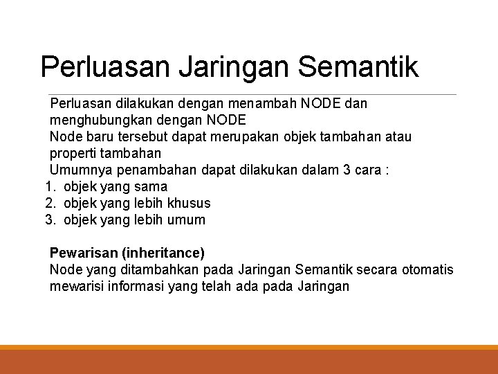 Perluasan Jaringan Semantik Perluasan dilakukan dengan menambah NODE dan menghubungkan dengan NODE Node baru