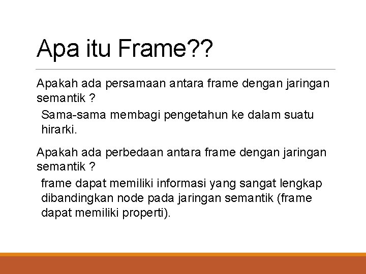 Apa itu Frame? ? Apakah ada persamaan antara frame dengan jaringan semantik ? Sama-sama