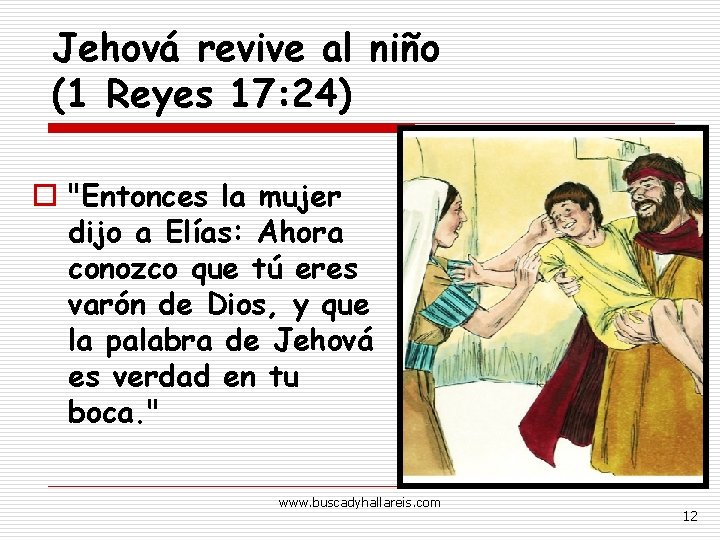 Jehová revive al niño (1 Reyes 17: 24) o "Entonces la mujer dijo a