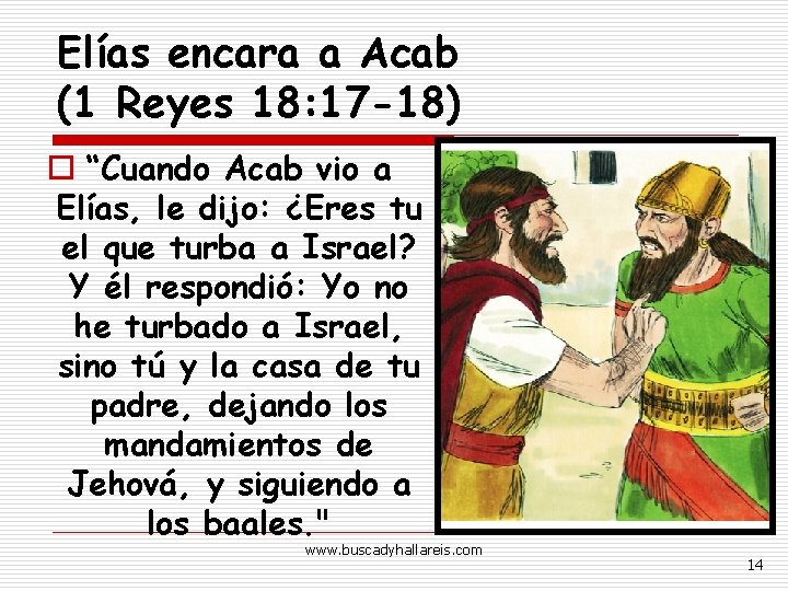 Elías encara a Acab (1 Reyes 18: 17 -18) o “Cuando Acab vio a