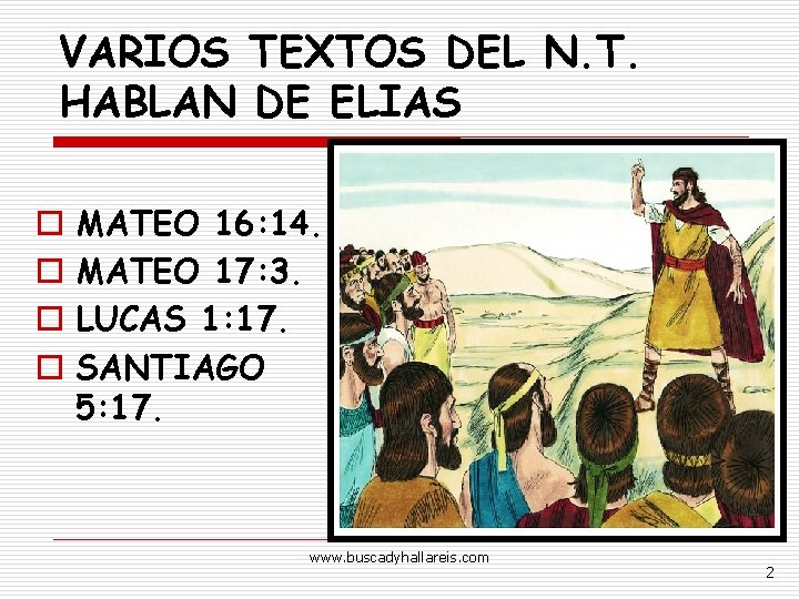 VARIOS TEXTOS DEL N. T. HABLAN DE ELIAS o o MATEO 16: 14. MATEO