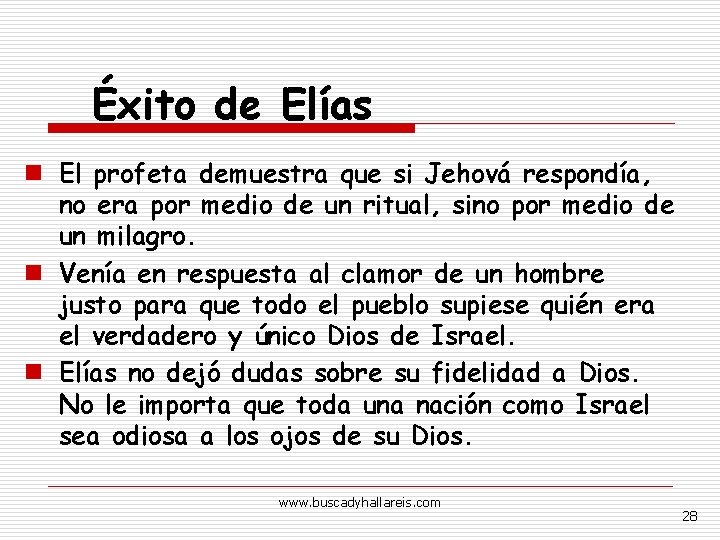 Éxito de Elías n El profeta demuestra que si Jehová respondía, no era por