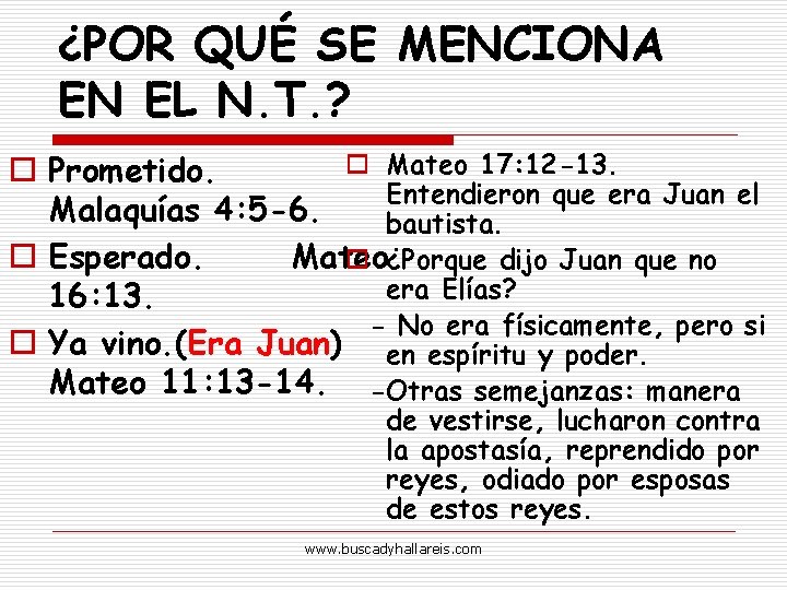¿POR QUÉ SE MENCIONA EN EL N. T. ? o Mateo 17: 12 -13.