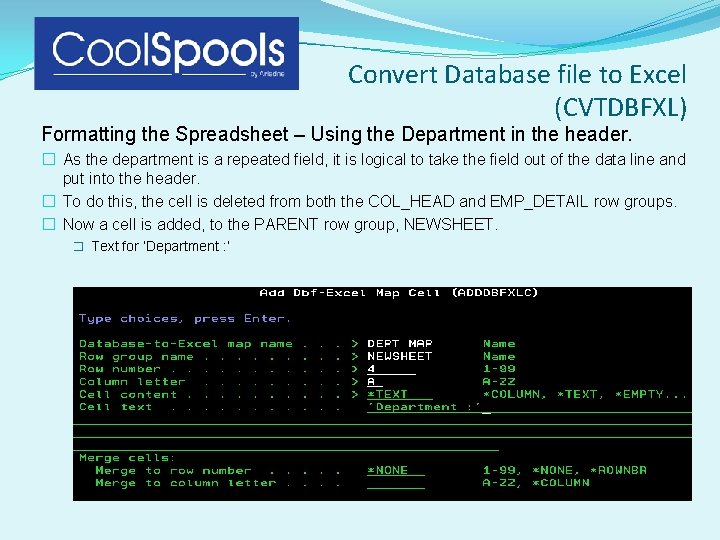 Convert Database file to Excel (CVTDBFXL) Formatting the Spreadsheet – Using the Department in Convert Database file to Excel (CVTDBFXL) Formatting the Spreadsheet – Using the Department in