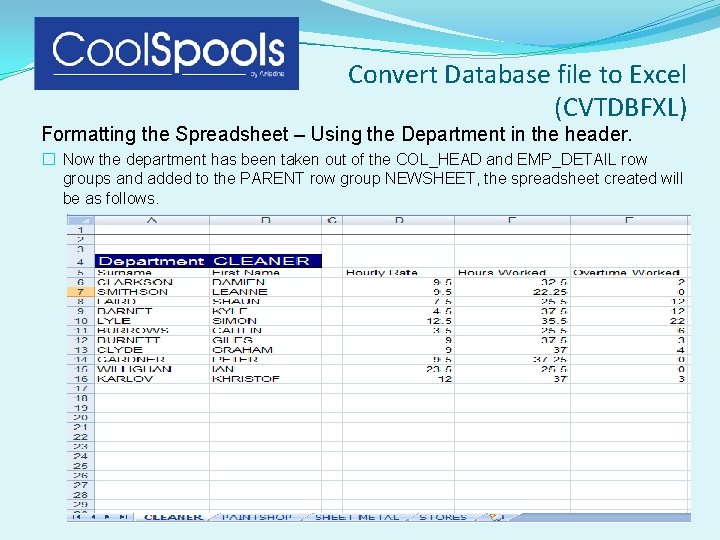 Convert Database file to Excel (CVTDBFXL) Formatting the Spreadsheet – Using the Department in Convert Database file to Excel (CVTDBFXL) Formatting the Spreadsheet – Using the Department in