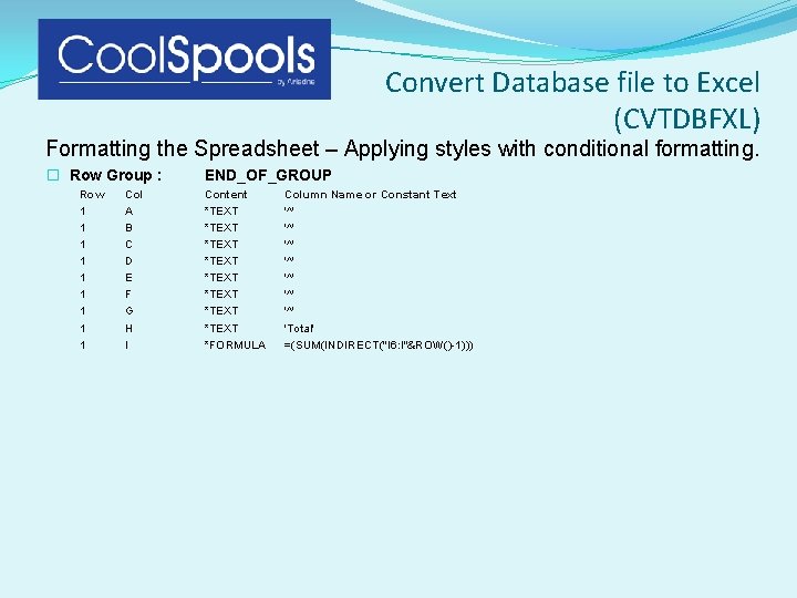Convert Database file to Excel (CVTDBFXL) Formatting the Spreadsheet – Applying styles with conditional Convert Database file to Excel (CVTDBFXL) Formatting the Spreadsheet – Applying styles with conditional