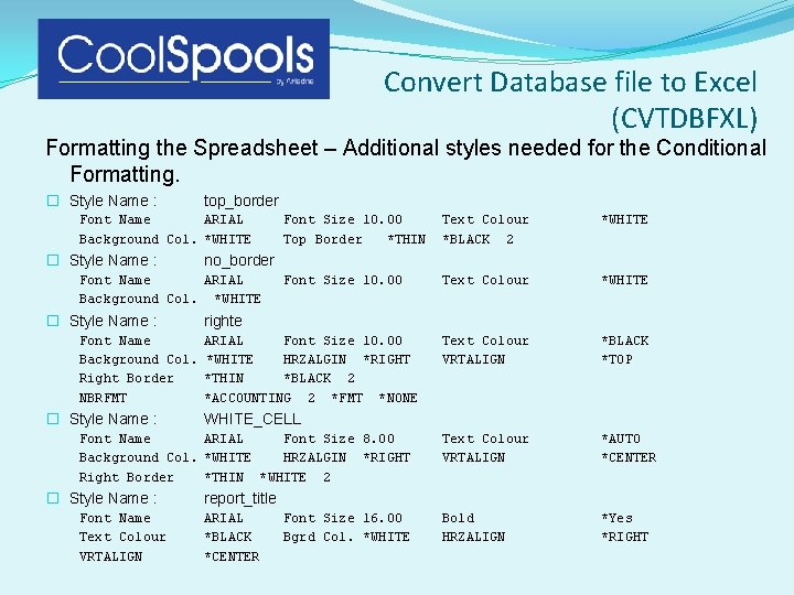 Convert Database file to Excel (CVTDBFXL) Formatting the Spreadsheet – Additional styles needed for Convert Database file to Excel (CVTDBFXL) Formatting the Spreadsheet – Additional styles needed for