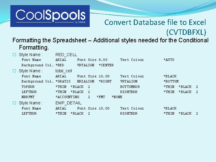 Convert Database file to Excel (CVTDBFXL) Formatting the Spreadsheet – Additional styles needed for Convert Database file to Excel (CVTDBFXL) Formatting the Spreadsheet – Additional styles needed for