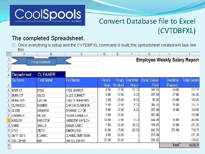 The completed Spreadsheet. Convert Database file to Excel (CVTDBFXL) � Once everything is setup The completed Spreadsheet. Convert Database file to Excel (CVTDBFXL) � Once everything is setup