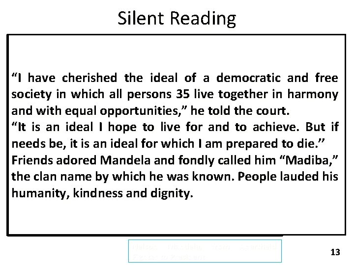 Silent Reading “I hate race discrimination intensely and its Mandela went on to playmost