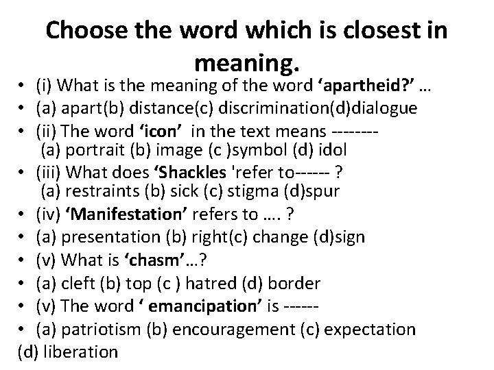 Choose the word which is closest in meaning. • (i) What is the meaning