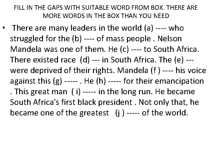 FILL IN THE GAPS WITH SUITABLE WORD FROM BOX. THERE ARE MORE WORDS IN