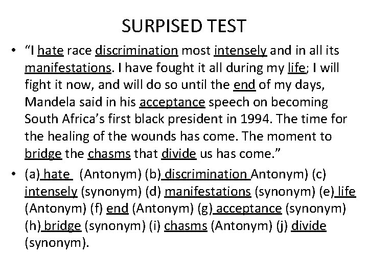 SURPISED TEST • “I hate race discrimination most intensely and in all its manifestations.