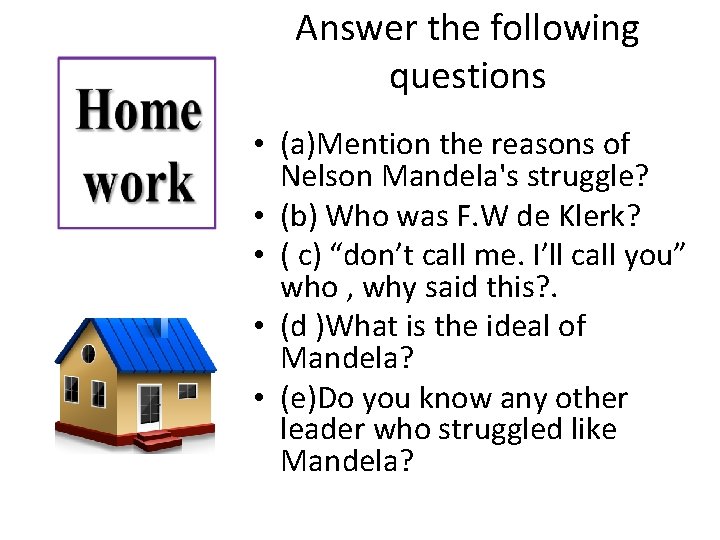 Answer the following questions • (a)Mention the reasons of Nelson Mandela's struggle? • (b)