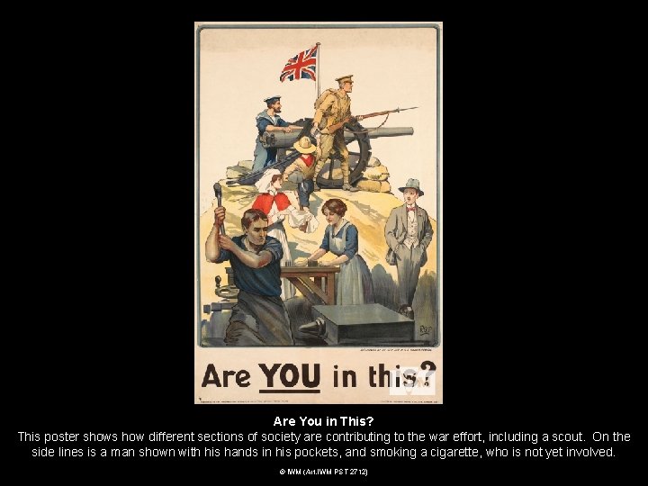 © IWM Are You in This? This poster shows how different sections of society