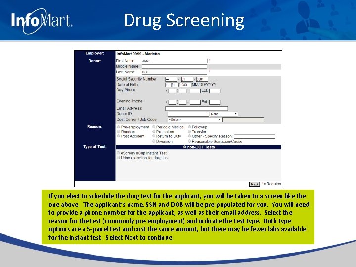Drug Screening If you elect to schedule the drug test for the applicant, you