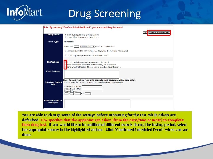 Drug Screening You are able to change some of the settings before submitting for