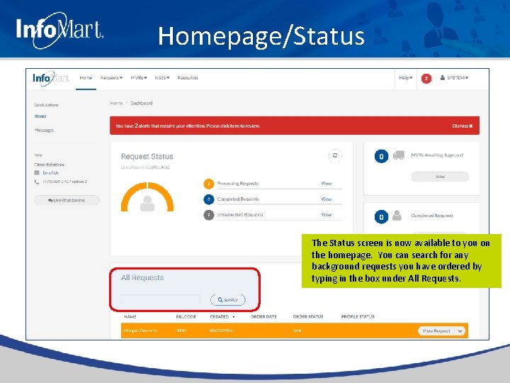 Homepage/Status The Status screen is now available to you on the homepage. You can